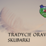 Tradycje Orawy. Skubarki Tradycje Orawy. Skubarki